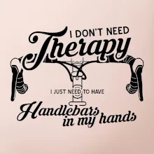 I don't need therapy handlebars in my hands