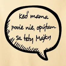 Keď mama povie nie, opýtam sa tety (vlastné meno)
