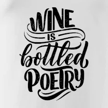 Wine is bottled poetry