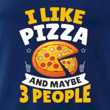 I like pizza and maybe 3 people