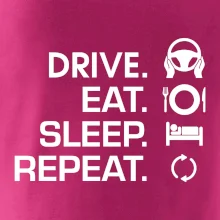 Drive eat sleep repeat