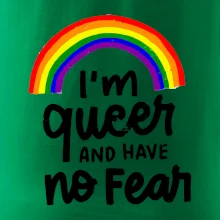 Im queer and have no fear