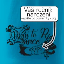 Born to ride - Vlastný ročník