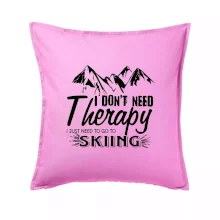 I dont need therapy - Skiing