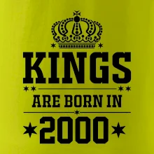 Kings are born in 2000 Kings are born in 2000