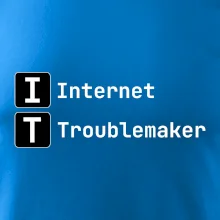 IT Nápis Internet Troublemaker
