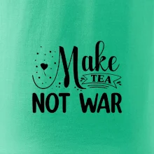Make tea not war