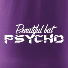 Beautiful but PSYCHO Beautiful but PSYCHO