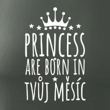 Princesses are born in (Vlastný nápis mesiac narodenia)