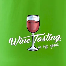 Wine tasting is my sport