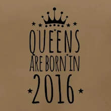 Queens are born in 2016
