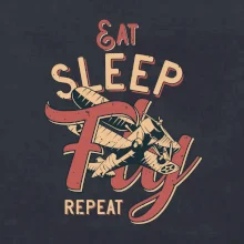 Eat Sleep Fly Repeat letadlo