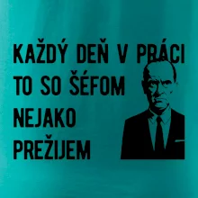 Každý deň v práci to so šéfom nejako prežijem