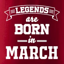 Legends are born in March Legends are born in March