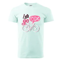 Lets go ride Lets go ride