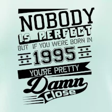Nobody is perfect - 1995 Nobody is perfect - 1995