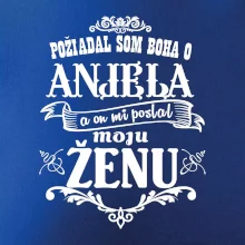 Požiadal som Boha o anjela a on mi poslal moju ženu