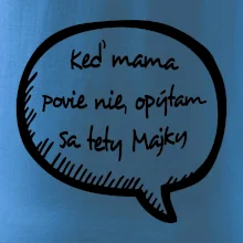 Keď mama povie nie, opýtam sa tety (vlastné meno)