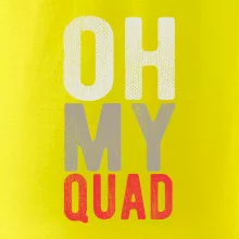 OH my Quad OH my Quad