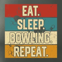 Eat Sleep Bowling Repeat Eat Sleep Bowling Repeat