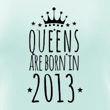 Queens are born in 2013