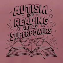 Autism and reading are my superpowers