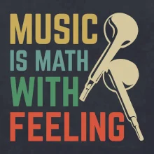 Music is math with feeling