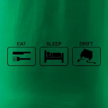 Eat sleep Drift Eat sleep Drift