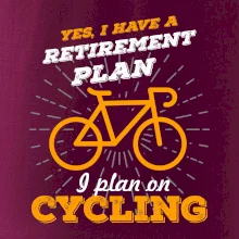 Oranžové koleso - Yes, I have a retirement plan, Aj plan on cycling
