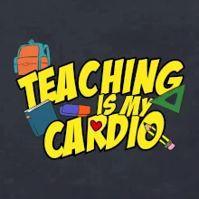Teaching is my cardio