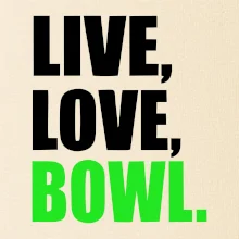 Live, Love, Bowl