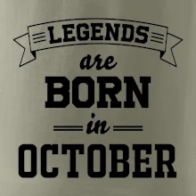 Legends are born in October Legends are born in October
