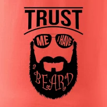 Trust me I have a beard Trust me I have a beard