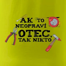 Ak to neopraví otec, tak nikto farebné Ak to neopraví otec, tak nikto farebné