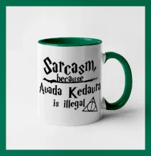 Harry - Sarcasm, because Avada Kedavra is illegal