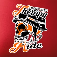 I don't need therapy moto ride I don't need therapy moto ride