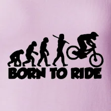 Evolution Born to ride
