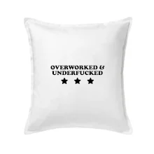 Overworked and Underfucked