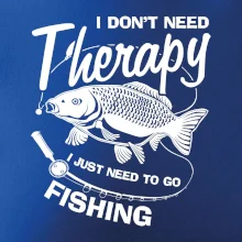 I dont need therapy - fishing