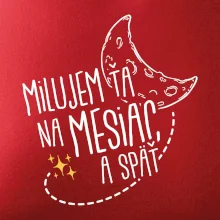 Milujem ťa na mesiac a späť