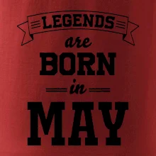 Legends are born in May