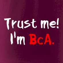 Trust me I´m  BcA. / Ver mi somm BcA.