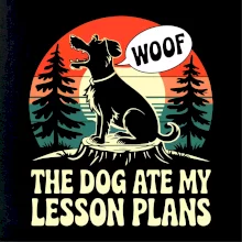 The Dog Ate My Lesson Plans