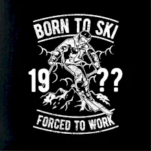 Born To Ski (vlastný ročník) Born To Ski (vlastný ročník)