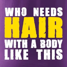 Who Needs Hair With A Body Like This