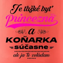 Je ťažké byť princezná koňarka Je ťažké byť princezná koňarka