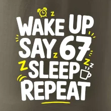 67 wake up repeat