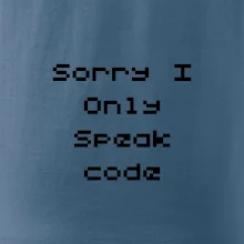 Sorry I Only Speak code