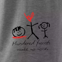 Murdered fascists make no noise