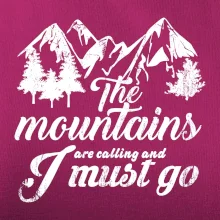 The mountains are calling and i must go